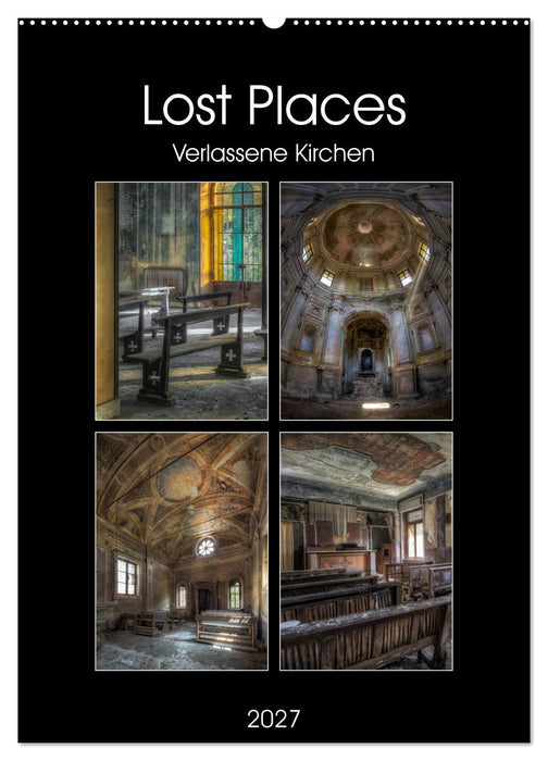 Lost Places - Verlassene Kirchen (CALVENDO Wandkalender 2027)