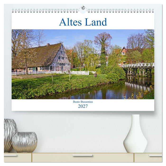 Altes Land 2027 (CALVENDO Premium Wandkalender 2027)
