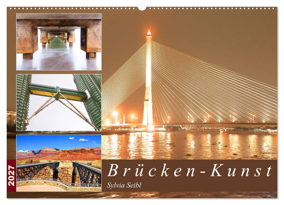 Brücken - Kunst (CALVENDO Wandkalender 2027)