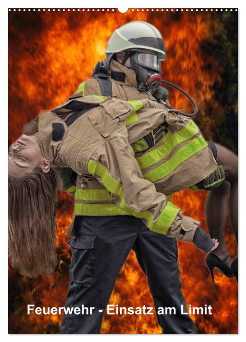 Feuerwehr - Einsatz am Limit (CALVENDO Wandkalender 2027)