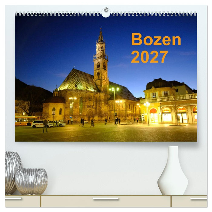 Bozen 2027 (CALVENDO Premium Wandkalender 2027)