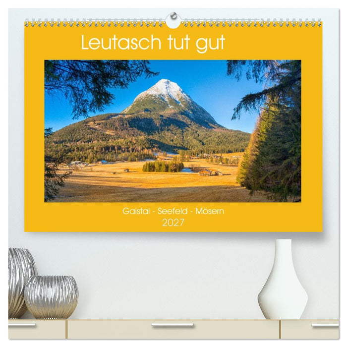Leutasch tut gut (CALVENDO Premium Wandkalender 2027)