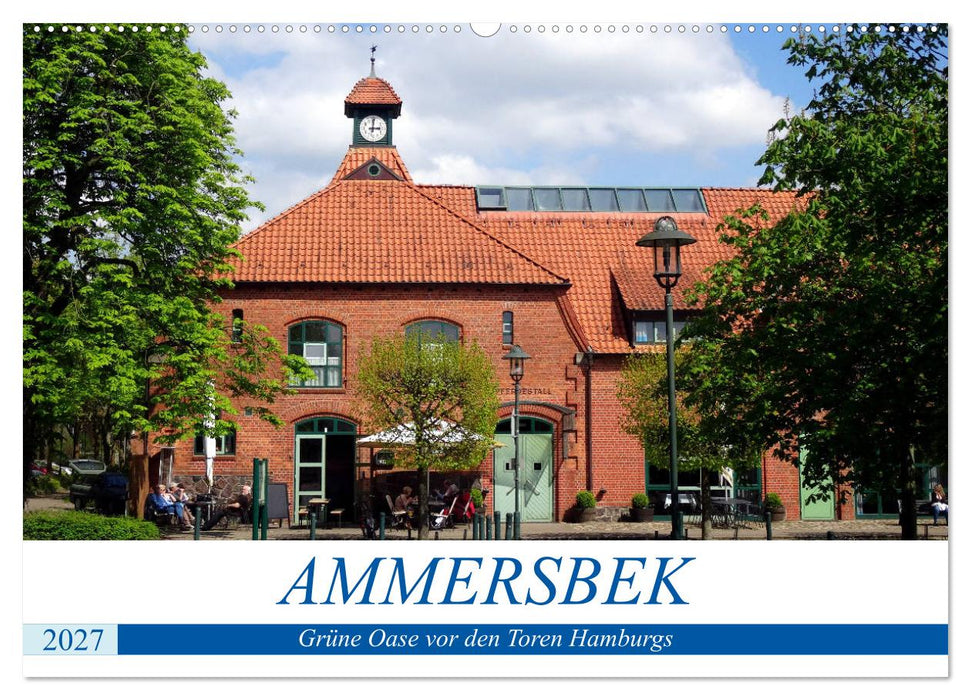 Ammersbek - Grüne Oase vor den Toren Hamburgs (CALVENDO Wandkalender 2027)