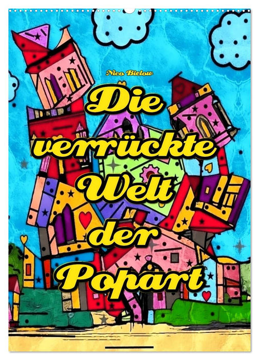 Die verrückte Welt der Popart von Nico Bielow (CALVENDO Wandkalender 2027)