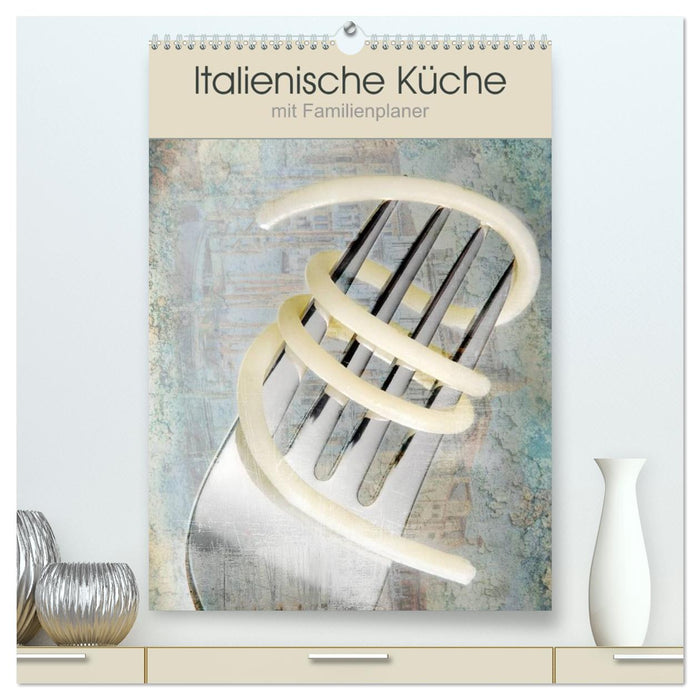 Italienische Küche mit Familienplaner (CALVENDO Premium Wandkalender 2027)