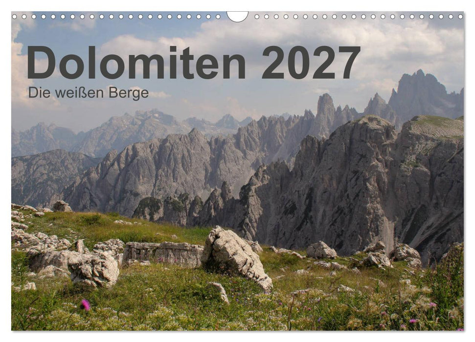 Dolomiten 2027 - Die weißen Berge (CALVENDO Wandkalender 2027)