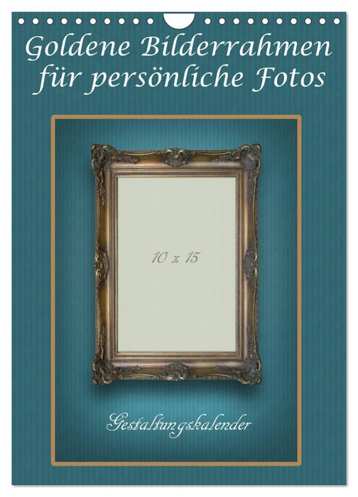 Goldene Bilderrahmen für persönliche Fotos (CALVENDO Wandkalender 2027)
