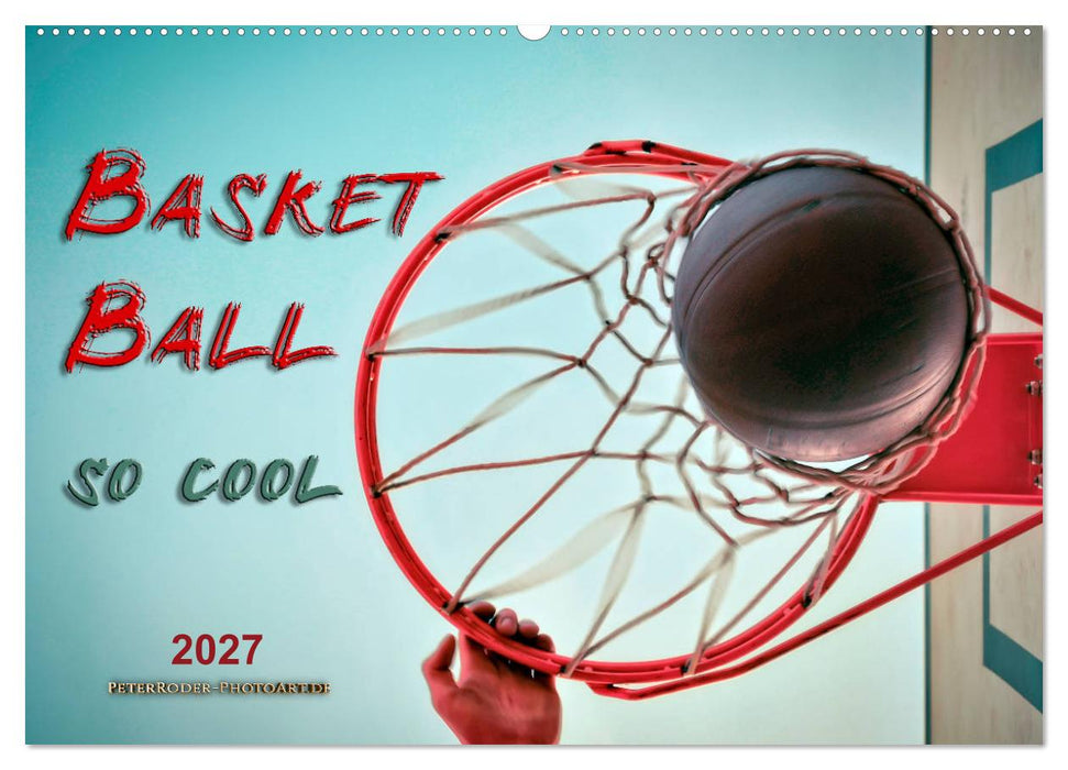 Basketball - so cool (CALVENDO Wandkalender 2027)