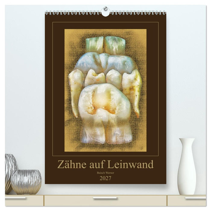 Zähne auf Leinwand (CALVENDO Premium Wandkalender 2027)