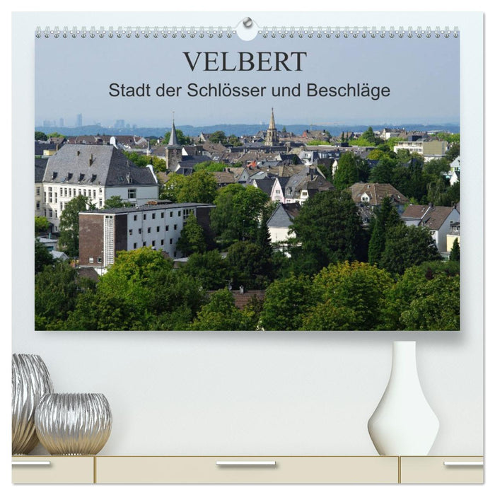 Velbert - Stadt der Schlösser und Beschläge (CALVENDO Premium Wandkalender 2027)