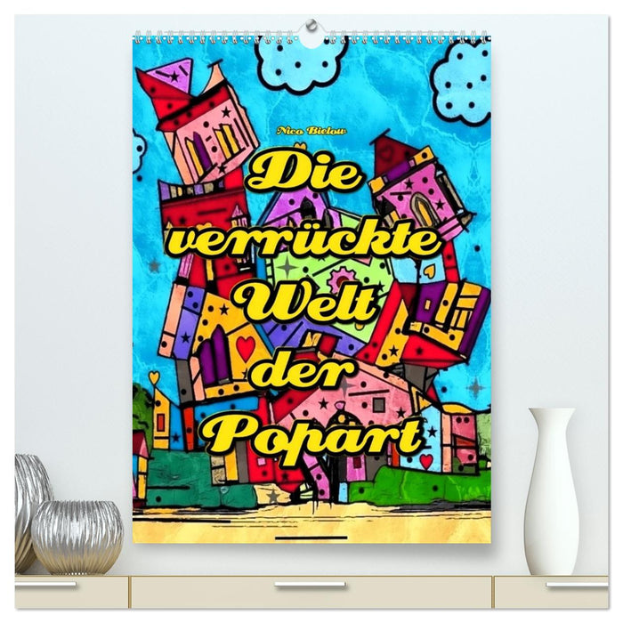 Die verrückte Welt der Popart von Nico Bielow (CALVENDO Premium Wandkalender 2027)