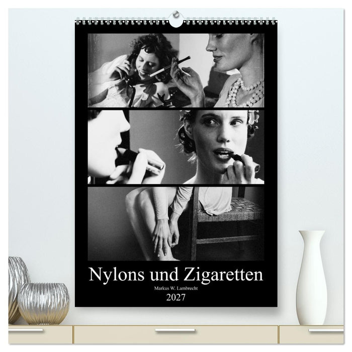 Nylons und Zigaretten (CALVENDO Premium Wandkalender 2027)