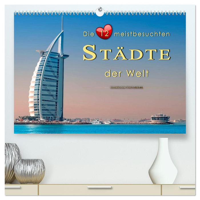 Die 12 meistbesuchten Städte der Welt (CALVENDO Premium Wandkalender 2027)