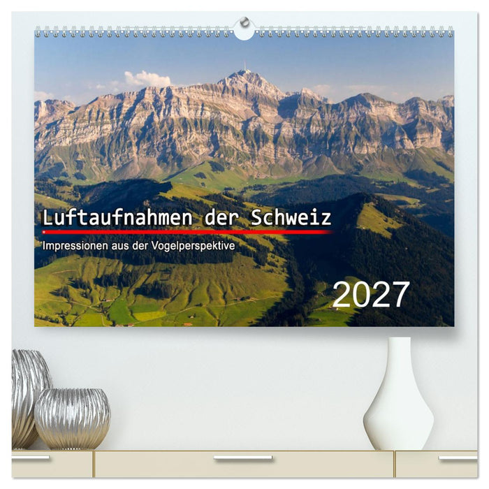 Luftaufnahmen der Schweiz (CALVENDO Premium Wandkalender 2027)
