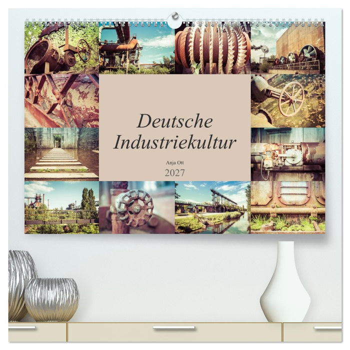 Deutsche Industriekultur (CALVENDO Premium Wandkalender 2027)