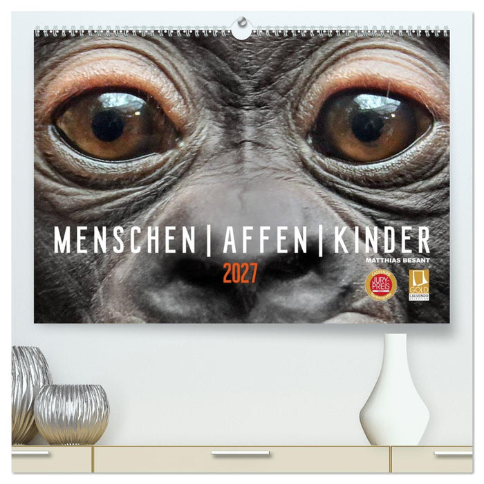 MENSCHEN-AFFEN-KINDER (CALVENDO Premium Wandkalender 2027)