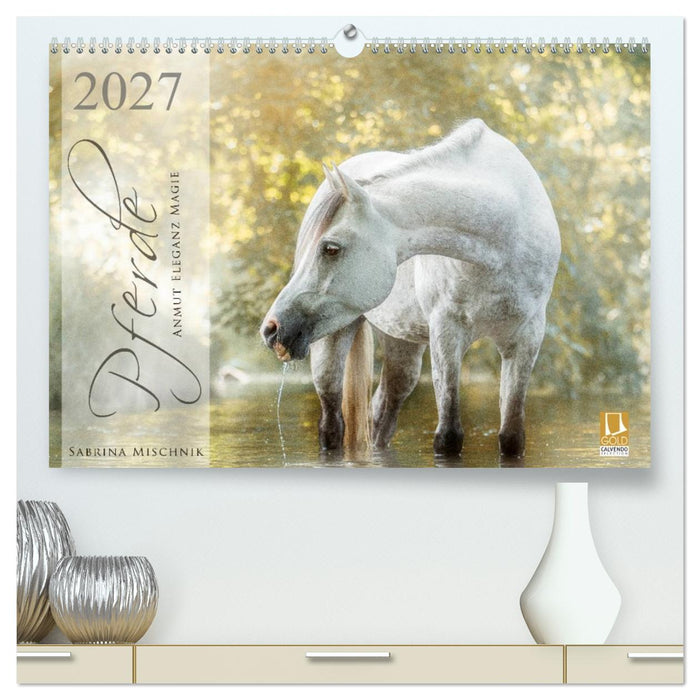 Pferde - Anmut, Eleganz, Magie (CALVENDO Premium Wandkalender 2027)