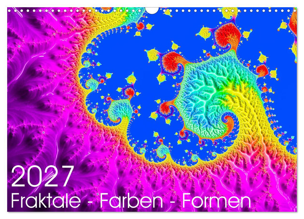 Fraktale - Farben - Formen 2027 (CALVENDO Wandkalender 2027)