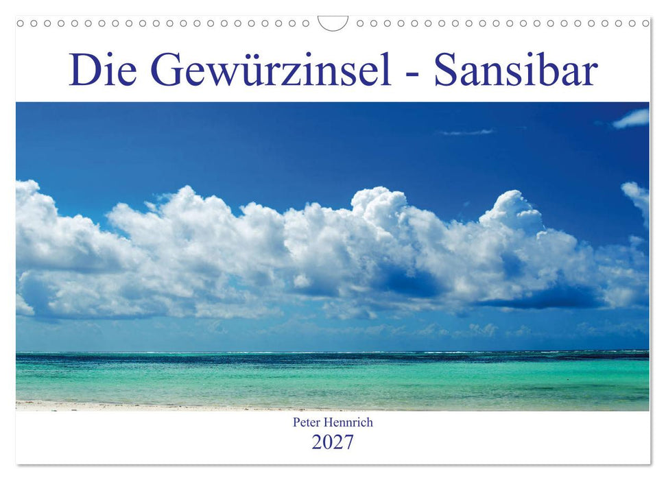 Die Gewürzinsel Sansibar (CALVENDO Wandkalender 2027)