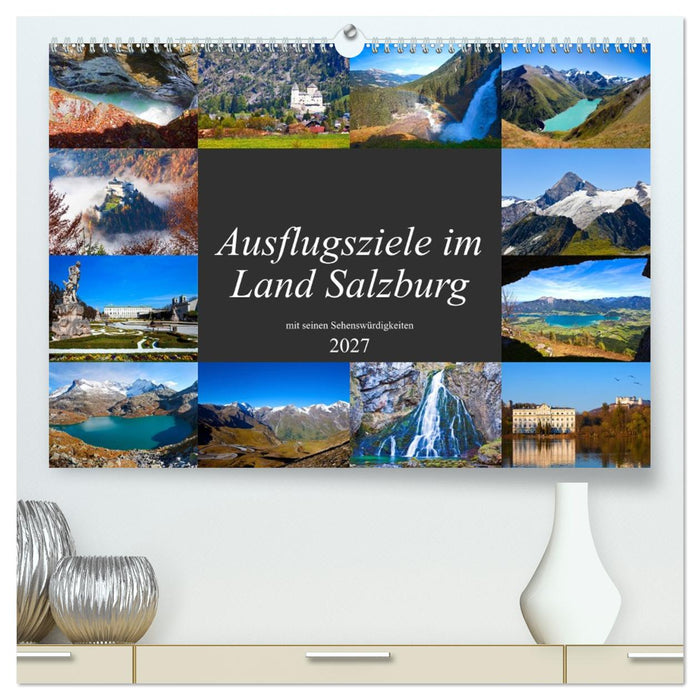 Ausflugsziele im Land Salzburg (CALVENDO Premium Wandkalender 2027)