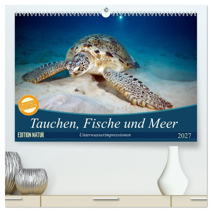 Tauchen, Fische und Meer (CALVENDO Premium Wandkalender 2027)