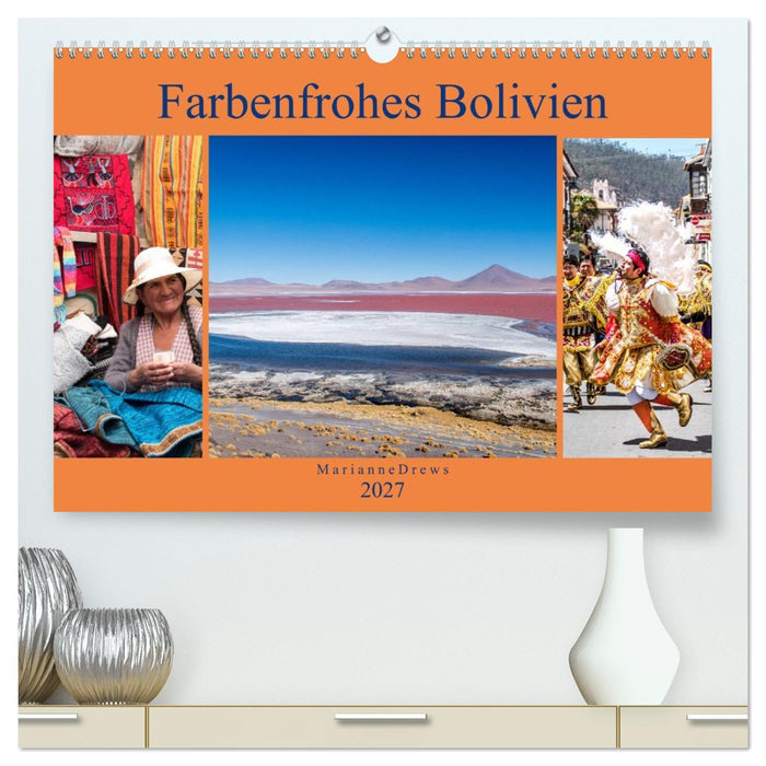Farbenfrohes Bolivien (CALVENDO Premium Wandkalender 2027)