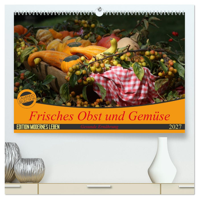 Frisches Obst und Gemüse (CALVENDO Premium Wandkalender 2027)