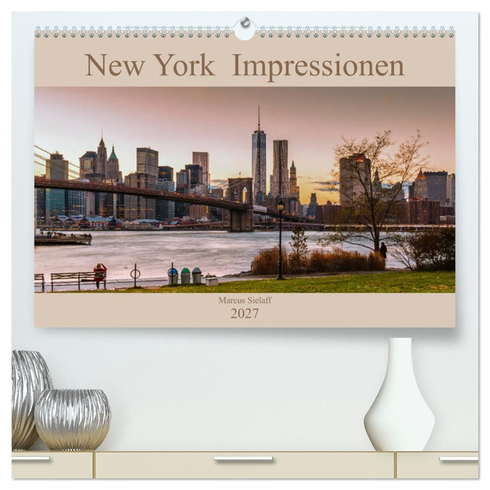 New York Impressionen 2027 (CALVENDO Premium Wandkalender 2027)
