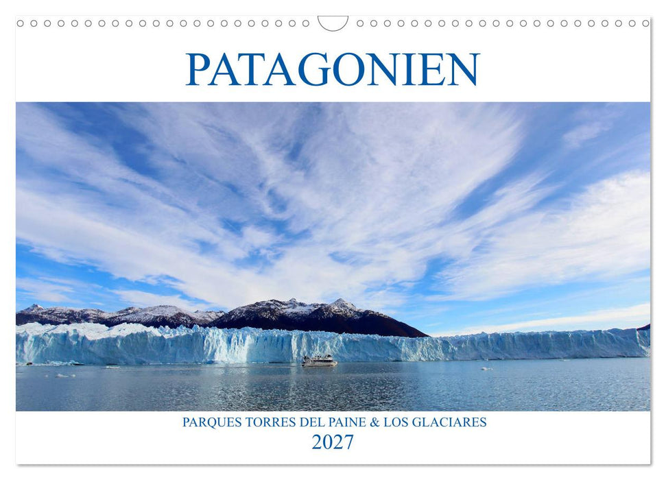 Patagonien - Parques Torres del Paine und Los Glaciares (CALVENDO Wandkalender 2027)