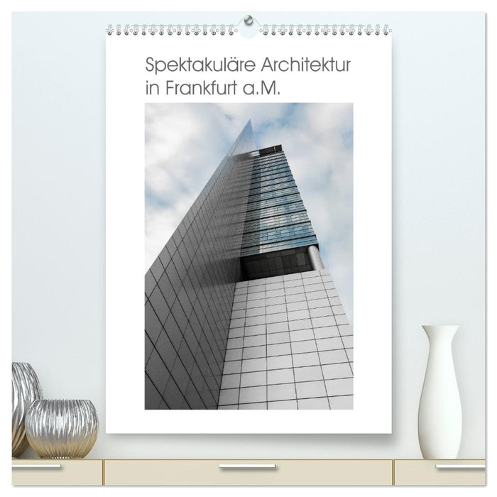 Spektakuläre Architektur in Frankfurt a.M. (CALVENDO Premium Wandkalender 2027)