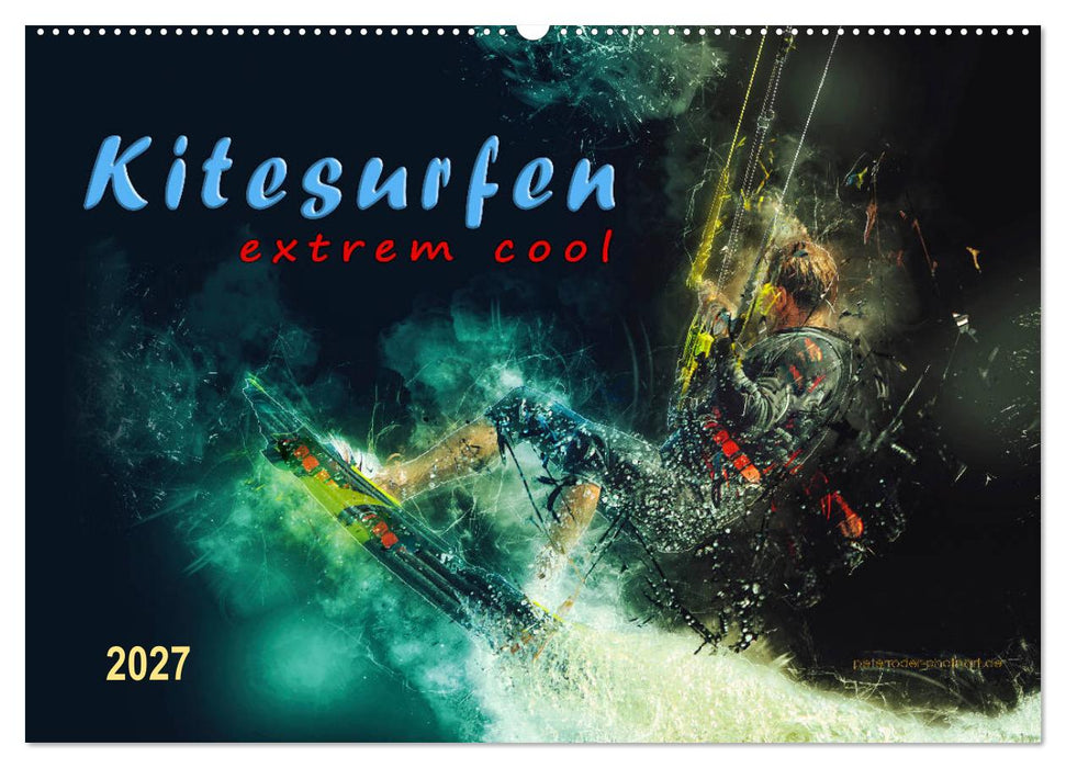 Kitesurfen extrem cool (CALVENDO Wandkalender 2027)