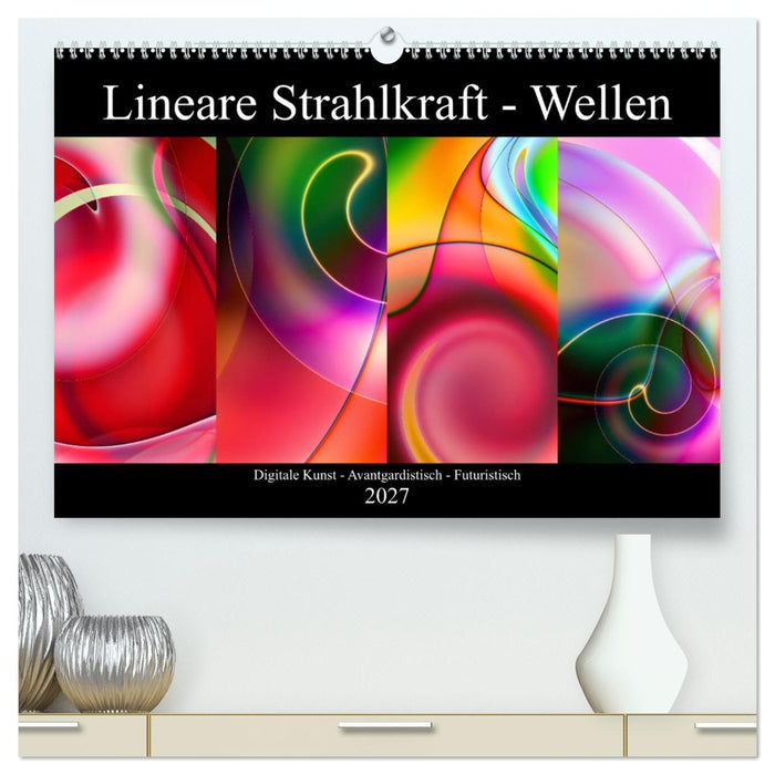 Lineare Strahlkraft - Wellen, Digitale Kunst (CALVENDO Premium Wandkalender 2027)