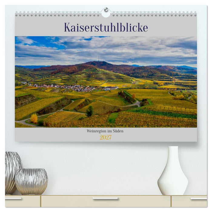Kaiserstuhlblicke (CALVENDO Premium Wandkalender 2027)