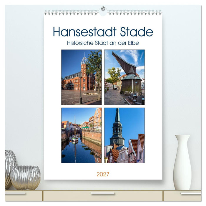 Hansestadt Stade - Historische Stadt an der Elbe (CALVENDO Premium Wandkalender 2027)