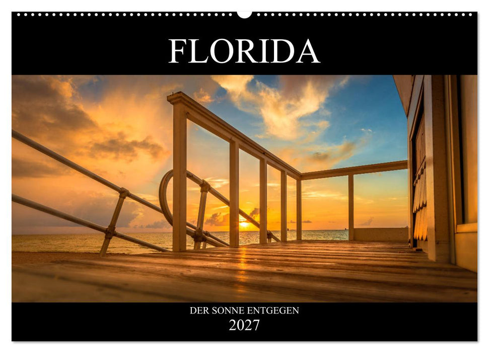 Florida. Der Sonne entgegen. (CALVENDO Wandkalender 2027)
