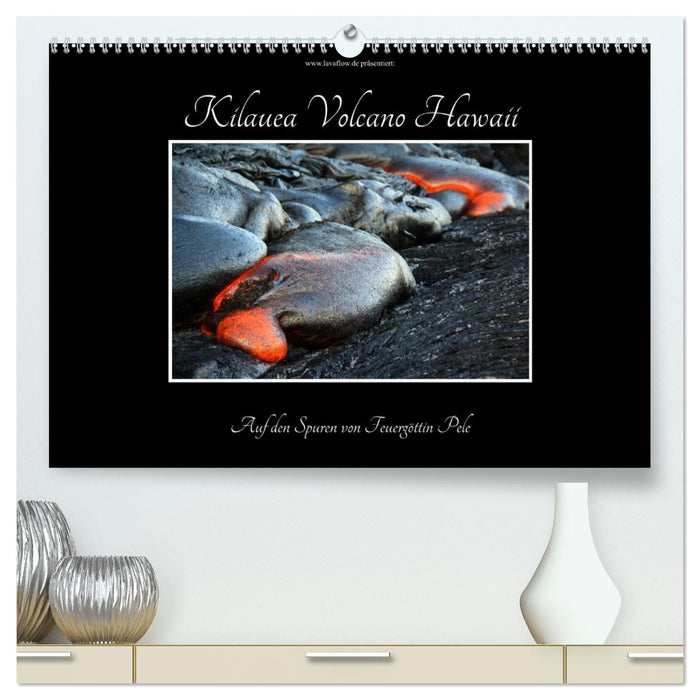 Kilauea Volcano Hawaii - Auf den Spuren von Feuergöttin Pele (CALVENDO Premium Wandkalender 2027)
