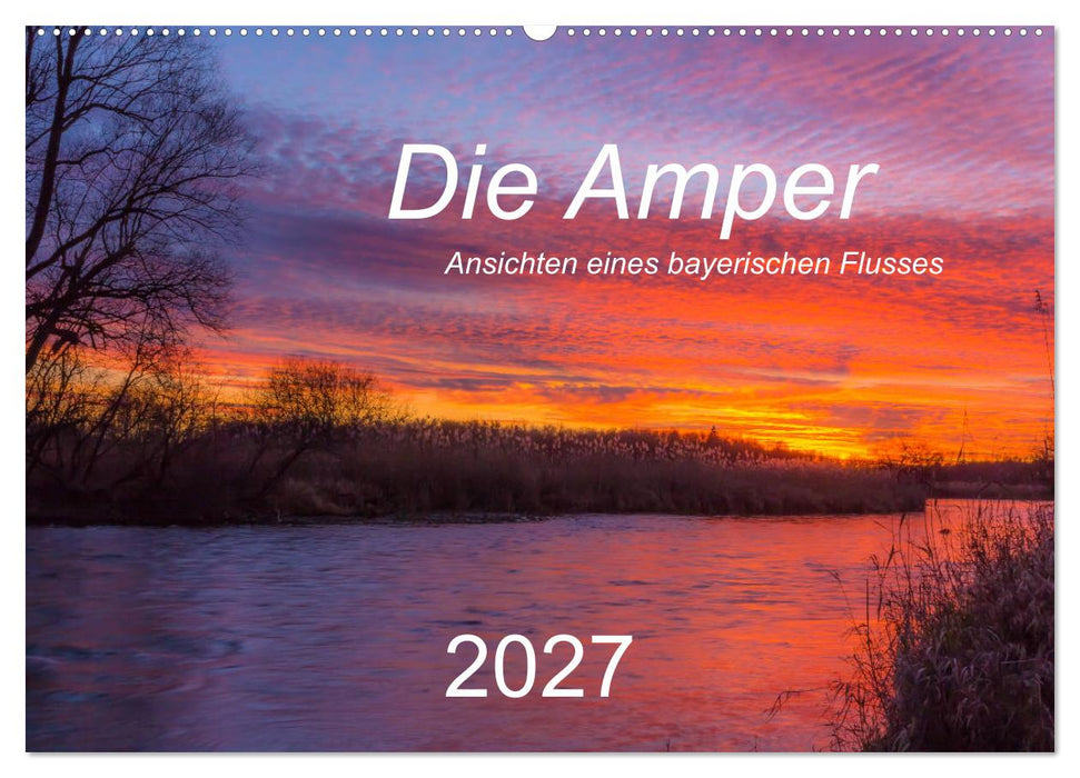 Die Amper - Ansichten eines bayerischen Flusses (CALVENDO Wandkalender 2027)