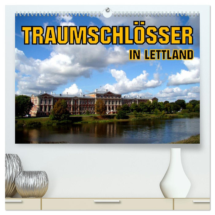 Traumschlösser in Lettland (CALVENDO Premium Wandkalender 2027)