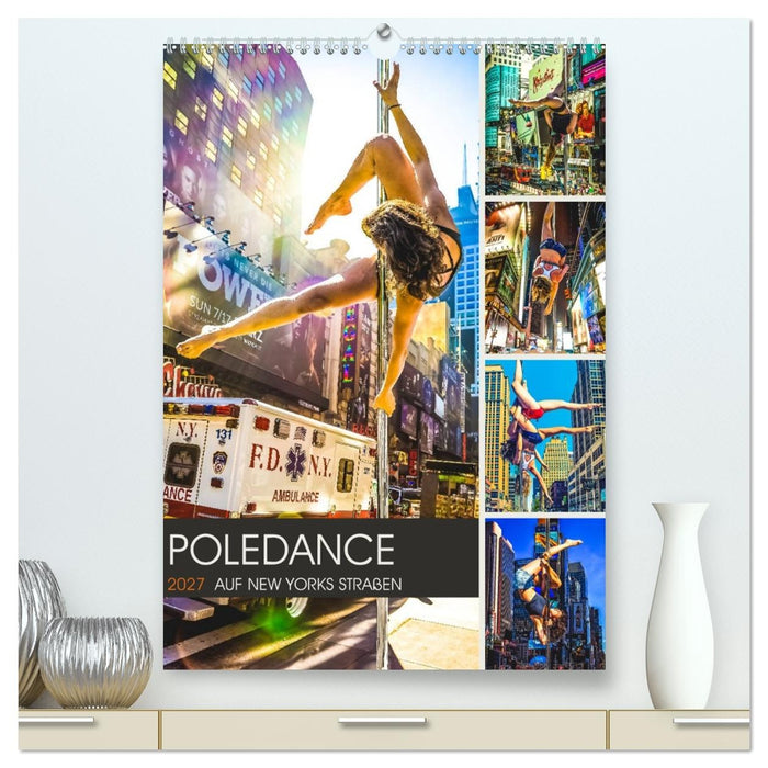 Poledance auf New Yorks Straßen (CALVENDO Premium Wandkalender 2027)