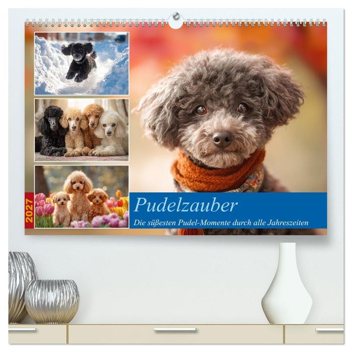 Pudelzauber (CALVENDO Premium Wandkalender 2027)