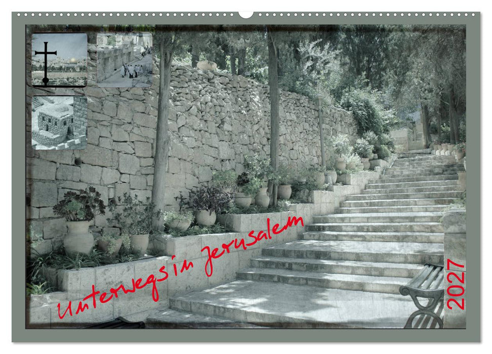 Unterwegs in Jerusalem (CALVENDO Wandkalender 2027)