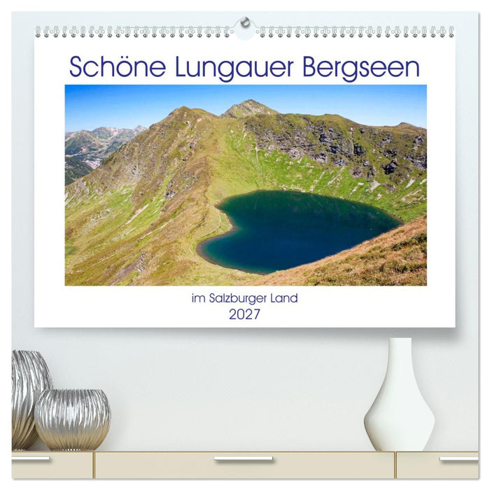Schöne Lungauer Bergseen (CALVENDO Premium Wandkalender 2027)