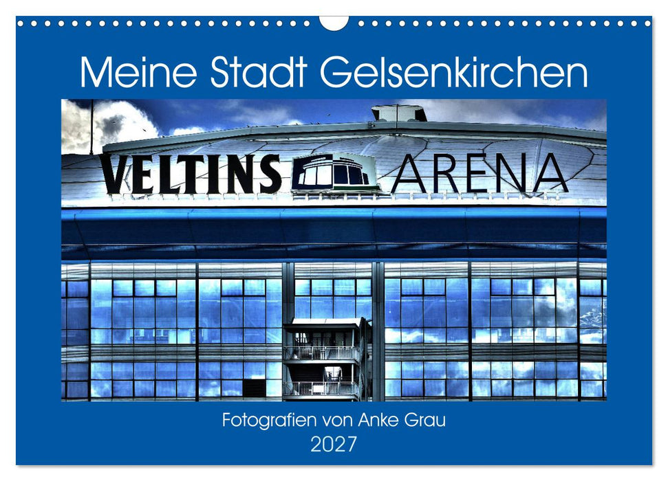 Meine Stadt Gelsenkirchen (CALVENDO Wandkalender 2027)