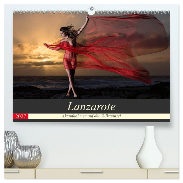 Lanzarote - Aktaufnahmen auf der Vulkaninsel (CALVENDO Premium Wandkalender 2027)