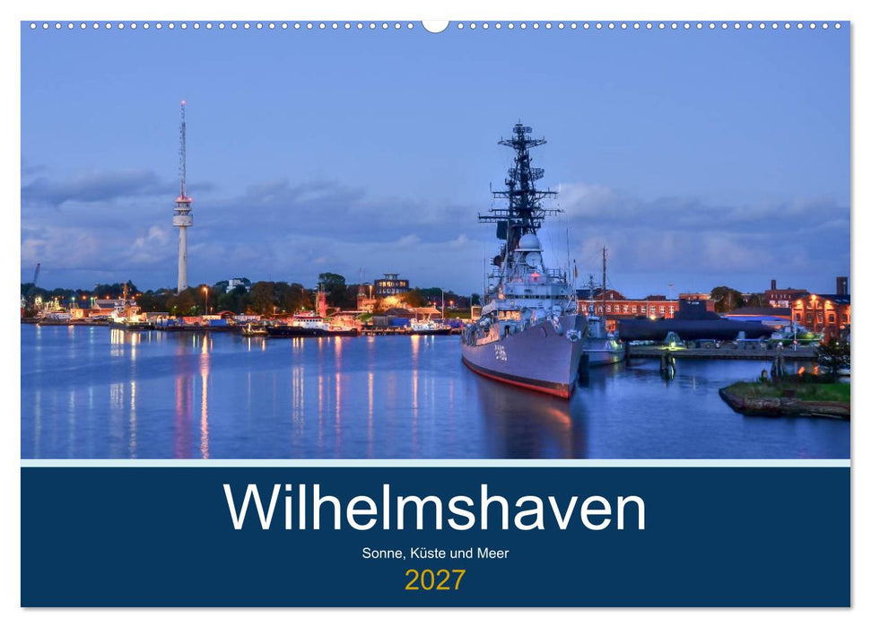 Wilhelmshaven - Sonne, Küste und Meer (CALVENDO Wandkalender 2027)