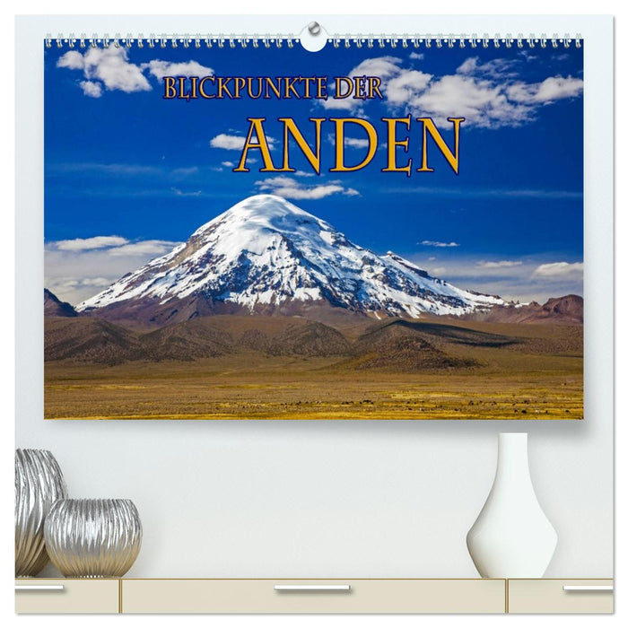 Blickpunkte der Anden (CALVENDO Premium Wandkalender 2027)
