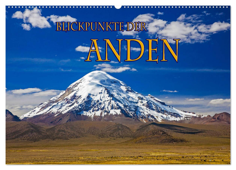 Blickpunkte der Anden (CALVENDO Wandkalender 2027)