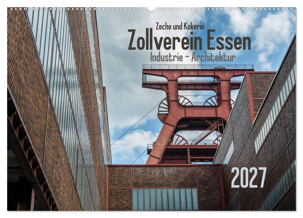Zeche und Kokerei Zollverein Essen: Industrie-Architektur (CALVENDO Wandkalender 2027)