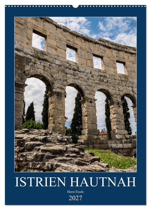 Istrien Hautnah (CALVENDO Wandkalender 2027)