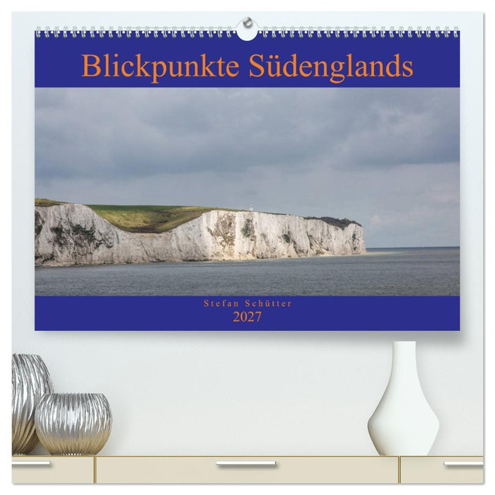 Blickpunkte Südenglands (CALVENDO Premium Wandkalender 2027)